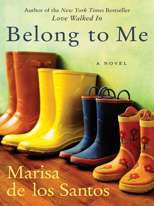 Title details for Belong to Me by Marisa de los Santos - Wait list